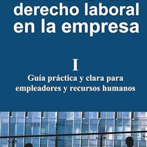 ABC del derecho laboral en la empresa